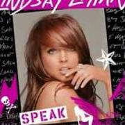 The lyrics VERY LAST MOMENT of LINDSAY LOHAN is also present in the album Speak (2004)