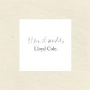 The lyrics CALIFORNIA EARTHQUAKE of LLOYD COLE is also present in the album Standards (2013)