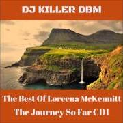 The lyrics THE STAR OF THE COUNTY DOWN of LOREENA MCKENNITT is also present in the album The journey so far - the best of (2014)