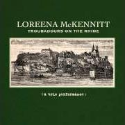 The lyrics PENOLOPE'S SONG of LOREENA MCKENNITT is also present in the album Troubadours on the rhine (2012)
