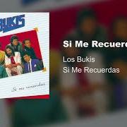 The lyrics QUE MALA of LOS BUKIS is also present in the album Si me recuerdas (1988)