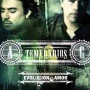 The lyrics ERES UN SUEÑO of LOS TEMERARIOS is also present in the album Evolucion de amor (2009)