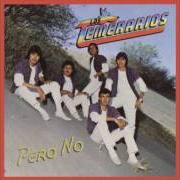 The lyrics DIMELO of LOS TEMERARIOS is also present in the album Incontenibles (1989)