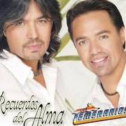 The lyrics RULETA of LOS TEMERARIOS is also present in the album Recuerdos del alma (2007)