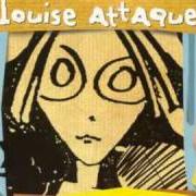 The lyrics TON INVITATION of LOUISE ATTAQUE is also present in the album Louise attaque (1997)