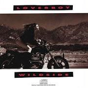 The lyrics DON'T KEEP ME IN THE DARK of LOVERBOY is also present in the album Wildside (1987)