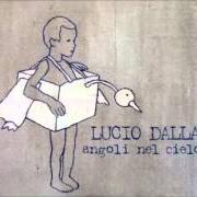 The lyrics PUOI SENTIRMI? of LUCIO DALLA is also present in the album Angoli nel cielo (2009)