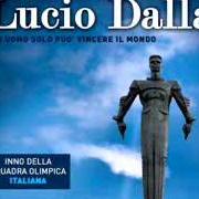 The lyrics UN UOMO SOLO PUÒ VINCERE IL MONDO of LUCIO DALLA is also present in the album Un uomo solo può vincere il mondo (2008)