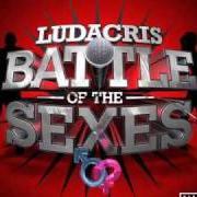 The lyrics TELL ME A SECRET of LUDACRIS is also present in the album Battle of the sexes