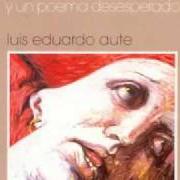 The lyrics UN RAMO DE VIENTO of LUIS EDUARDO AUTE is also present in the album 20 canciones de amor y un poema desesperado (1986)