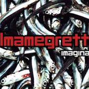 The lyrics PA'CHANGO of ALMAMEGRETTA is also present in the album Imaginaria (2001)
