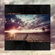 The lyrics PRAYIN' IN A DEER STAND of LUKE BRYAN is also present in the album Prayin' in a deer stand (2022)