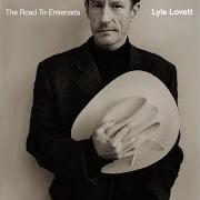 The lyrics DON'T TOUCH MY HAT of LYLE LOVETT is also present in the album The road to ensenada (1996)