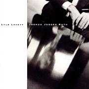 The lyrics CHURCH of LYLE LOVETT is also present in the album Joshua judges ruth (1992)