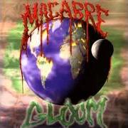 The lyrics NATURAL DISASTER of MACABRE is also present in the album Gloom (1989)