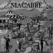 The lyrics TEA CAKES of MACABRE is also present in the album Carnival of killers (2020)