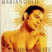 The lyrics THE SHAPE OF THINGS TO COME of ALPHAVILLE is also present in the album So long celeste [marian gold] (1992)