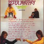 The lyrics DER WIND KANN SICH NOCH DREHEN of PETER MAFFAY is also present in the album Omen (1972)