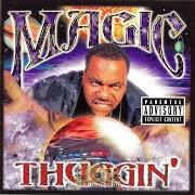 The lyrics WOBBLE, WOBBLE of MAGIC is also present in the album Thuggin' (1999)