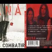 The lyrics OJALA PUDIERA BORRARTE of MANÁ is also present in the album Amar es combatir (2006)