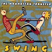 The lyrics I KNOW WHY (AND SO DO YOU) of MANHATTAN TRANSFER is also present in the album Swing (1997)