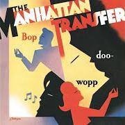 The lyrics ROUTE 66 of MANHATTAN TRANSFER is also present in the album Bop doo-wopp (1985)
