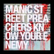 The lyrics WE ARE ALL BOURGEOIS NOW (HIDDEN TRACK) of MANIC STREET PREACHERS is also present in the album Know yours enemy (2001)