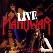 The lyrics MANOWAR of MANOWAR is also present in the album Hell on wheels live (1997)