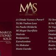 The lyrics A QUE ME QUEDO CONTIGO of MARCO ANTONIO SOLIS is also present in the album La historia continua: parte ii (2005)