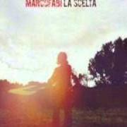 The lyrics INTERVALLO DI CALMA of MARCO FABI is also present in the album La scelta (2005)