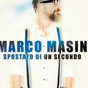 The lyrics MA QUALE FELICITÀ of MARCO MASINI is also present in the album Spostato di un secondo (2017)