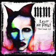 The lyrics THE LOVE SONG of MARILYN MANSON is also present in the album Lest we forget - the best of (2004)