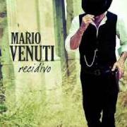 The lyrics IL PARADISO NON È PER TE of MARIO VENUTI is also present in the album Recidivo (2009)