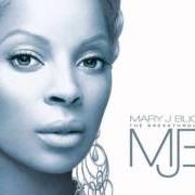 The lyrics NO ONE WILL DO of MARY J. BLIGE is also present in the album The breakthrough (2005)