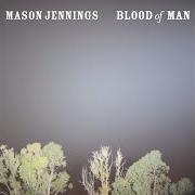 The lyrics THE FIELD of MASON JENNINGS is also present in the album Blood of man (2009)