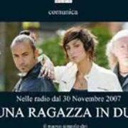 The lyrics UNA RAGAZZA IN DUE (DOWN COME THE RAIN) of MATIA BAZAR is also present in the album One two three four (2007)