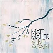 The lyrics SHOUT OF THE KING of MATT MAHER is also present in the album Alive again (2011)