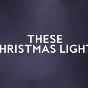 The lyrics THESE CHRISTMAS LIGHTS of MATT REDMAN is also present in the album These christmas lights (2016)