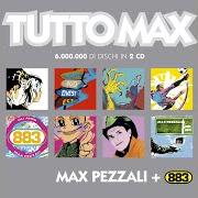 The lyrics NELLA NOTTE of MAX PEZZALI is also present in the album Tutto max - disc 2 (2005)