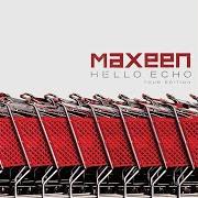 The lyrics HURRY UP AND WAIT of MAXEEN is also present in the album Hello echo (tour edition) (2006)