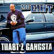 The lyrics HOLLA of MC EIHT is also present in the album Tha8t'z gangsta (2001)