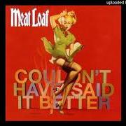 The lyrics LOVE YOU OUT LOUD of MEAT LOAF is also present in the album Couldn't have said it better (2003)