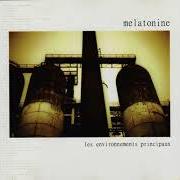 The lyrics LA NOUVELLE of MELATONINE is also present in the album Les environnements principaux (2003)