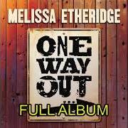 The lyrics THAT WOULD BE ME of MELISSA ETHERIDGE is also present in the album One way out (2021)