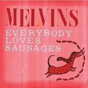 The lyrics BEST FRIEND of THE MELVINS is also present in the album Everybody loves sausages (2013)