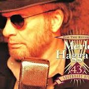 The lyrics SING A SAD SONG of MERLE HAGGARD is also present in the album For the record: 43 legendary hits (1999)