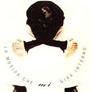 The lyrics PICCOLO UOMO of MIA MARTINI is also present in the album La musica che mi gira intorno (1994)