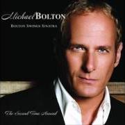 The lyrics FOR ONCE IN MY LIFE of MICHAEL BOLTON is also present in the album Bolton swings sinatra (2006)