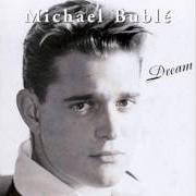 The lyrics DADDY'S LITTLE GIRL of MICHAEL BUBLÉ is also present in the album Dream (2002)