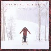 The lyrics HOPE OF ISRAEL of MICHAEL W. SMITH is also present in the album Christmastime (1998)